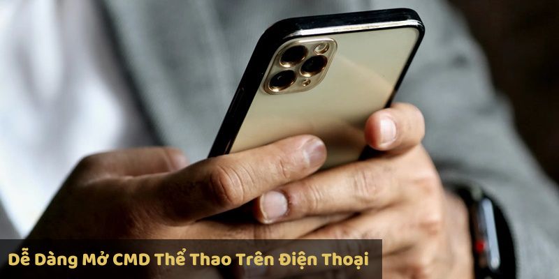 Bạn có thể mở sảnh CMD trên điện thoại