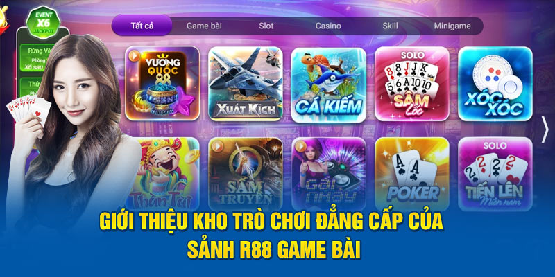 Giới thiệu kho trò chơi đẳng cấp của sảnh R88 Game Bài