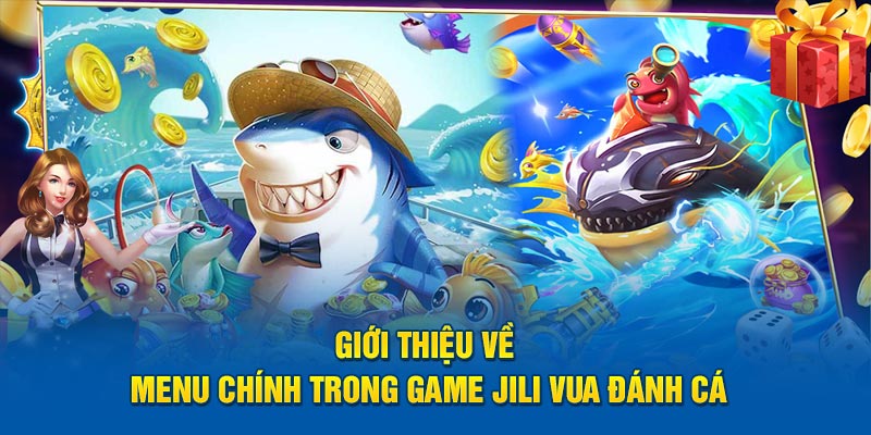 Giới thiệu về menu chính trong game JIli Vua Đánh Cá