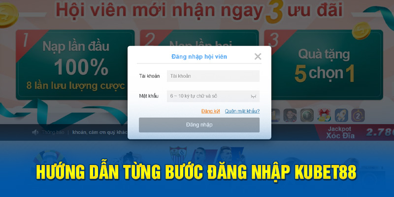 Hướng dẫn từng bước đăng nhập KUBET88