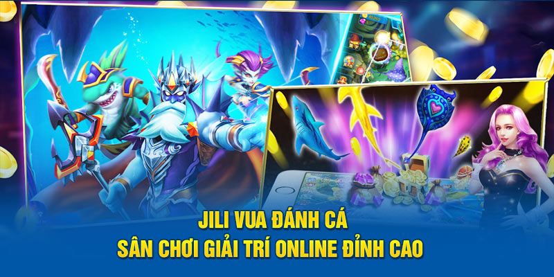 JIli Vua Đánh Cá - Sân Chơi Giải Trí Online Đỉnh Cao Tại KUBET88