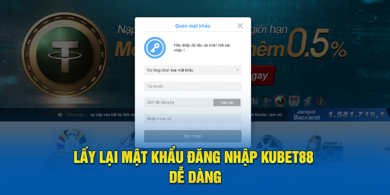 Lấy lại mật khẩu đăng nhập KUBET88 dễ dàng