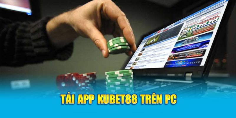 Tải app KUBET88 trên PC