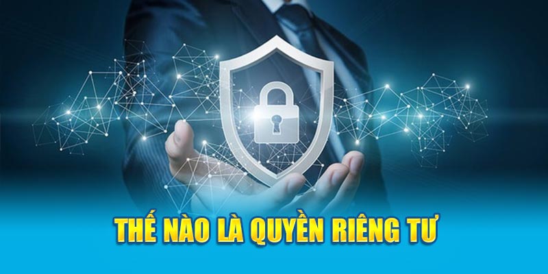 Thế nào là quyền riêng tư