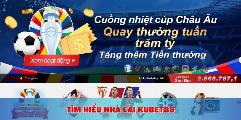 Tìm hiểu nhà cái KUBET88