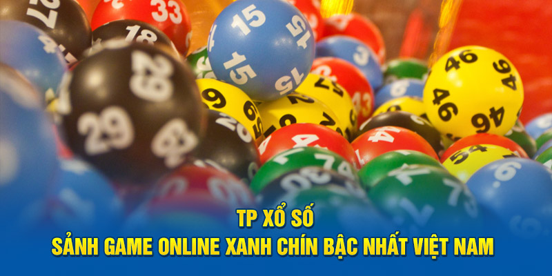 TP Xổ Số - Sảnh Game Online Xanh Chín Bậc Nhất KUBET88